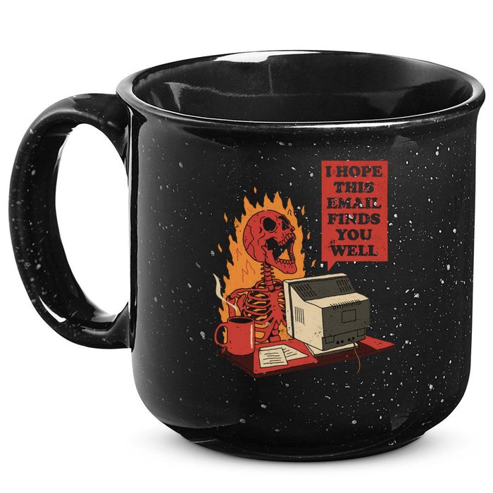 I Hope This Email Finds You Well Skeleton Funny 15oz Campfire Ceramic Mug
