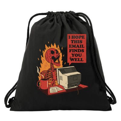 I Hope This Email Finds You Well Skeleton Funny Drawstring Bag
