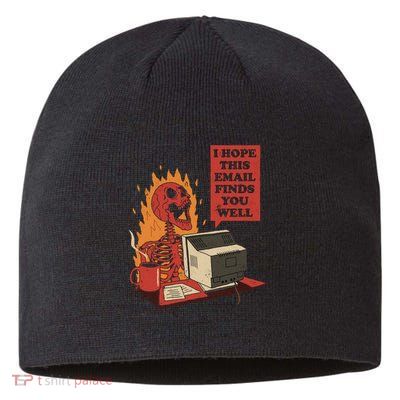 I Hope This Email Finds You Well Skeleton Funny Sustainable Beanie