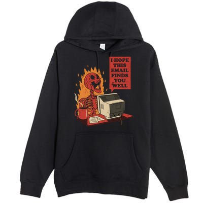 I Hope This Email Finds You Well Skeleton Funny Premium Pullover Hoodie