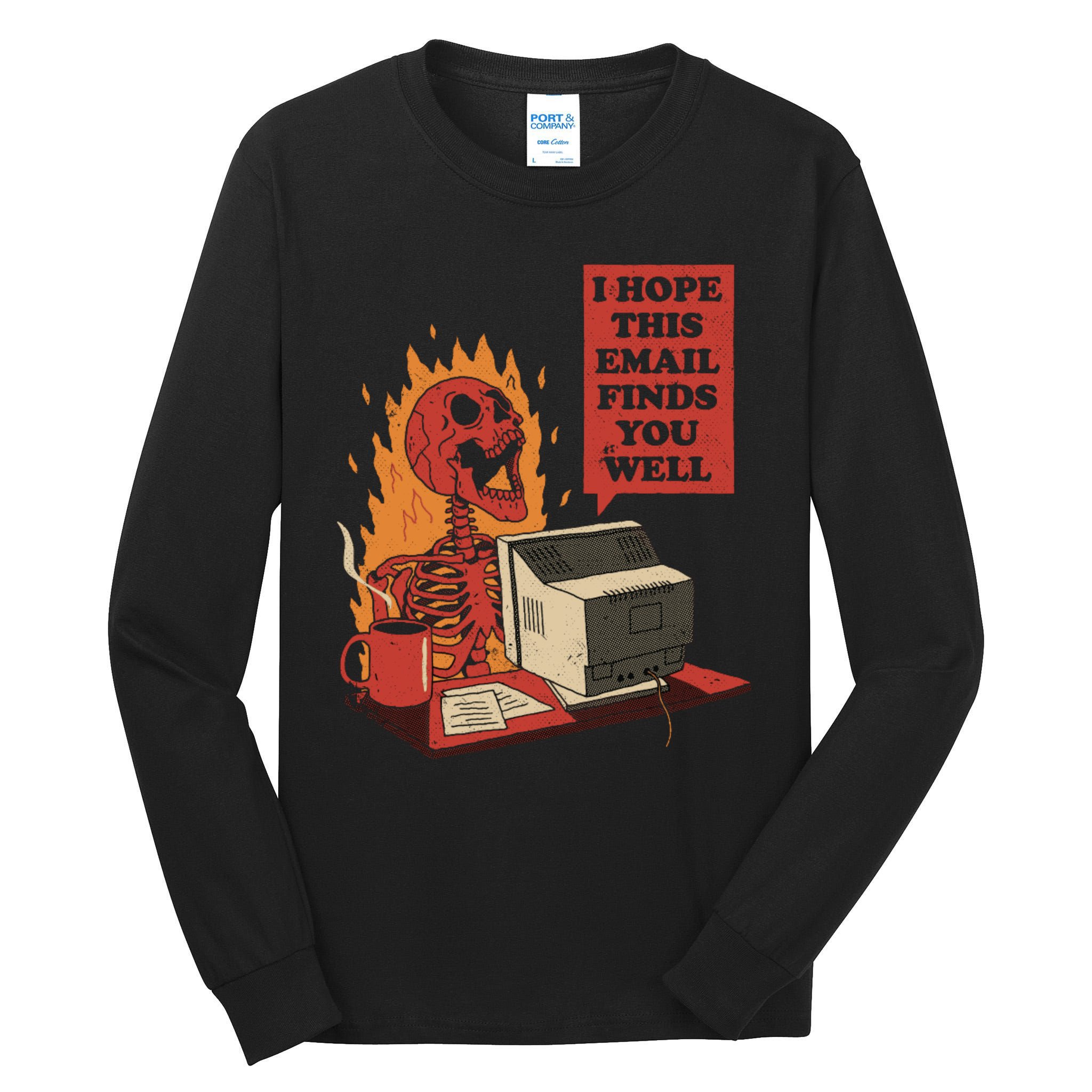 I Hope This Email Finds You Well Skeleton Funny Tall Long Sleeve T-Shirt