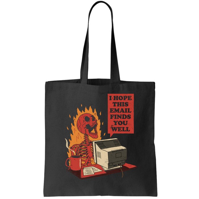 I Hope This Email Finds You Well Skeleton Funny Bag