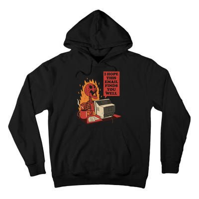 I Hope This Email Finds You Well Skeleton Funny Tall Hoodie