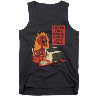 I Hope This Email Finds You Well Skeleton Funny Tank Top
