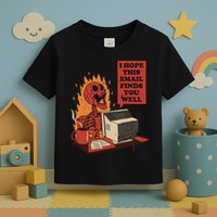 I Hope This Email Finds You Well Skeleton Funny Toddler T-Shirt