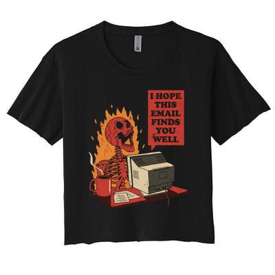 I Hope This Email Finds You Well Skeleton Funny Crop Top