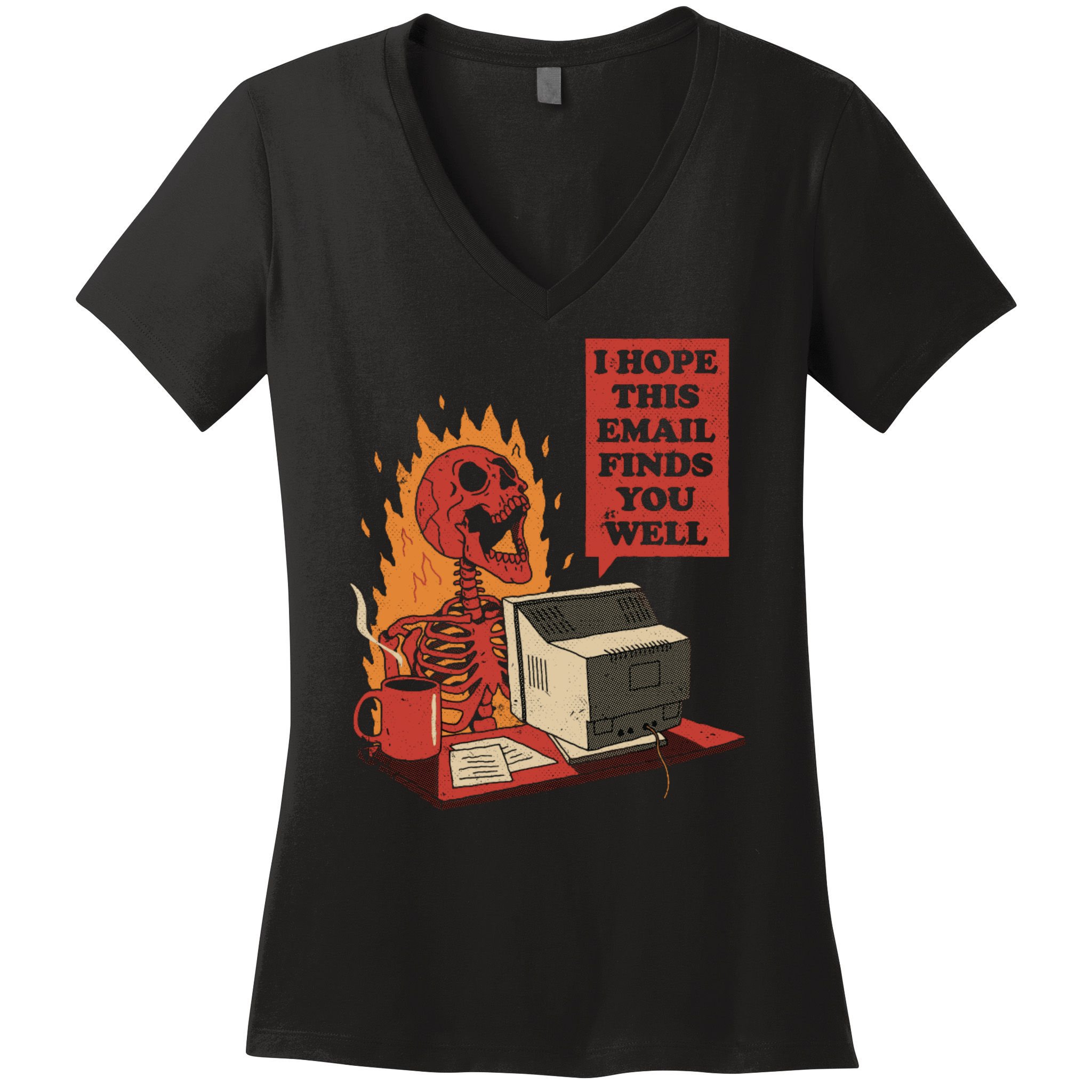 I Hope This Email Finds You Well Skeleton Funny Women's V-Neck T-Shirt
