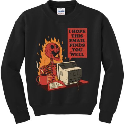 I Hope This Email Finds You Well Skeleton Funny Kids Sweatshirt
