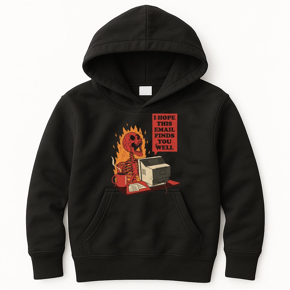 I Hope This Email Finds You Well Skeleton Funny Kids Hoodie