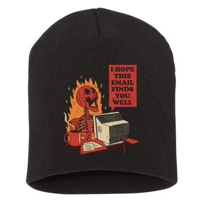 I Hope This Email Finds You Well Skeleton Funny Short Acrylic Beanie