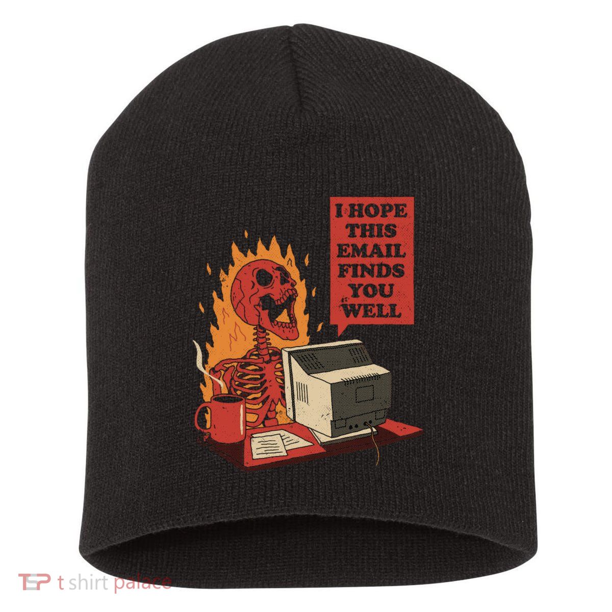 I Hope This Email Finds You Well Skeleton Funny Short Acrylic Beanie