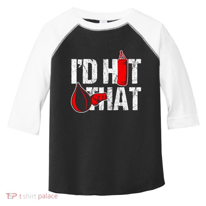 ID Hit That Boxing Punching Bag Funny Sports Box Gloves Cool Gift Toddler Fine Jersey T-Shirt