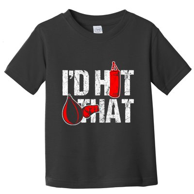 ID Hit That Boxing Punching Bag Funny Sports Box Gloves Cool Gift Toddler T-Shirt
