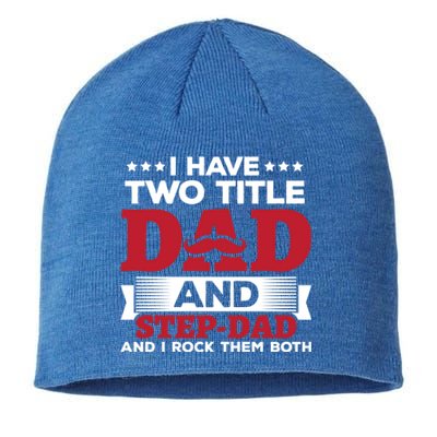 I Have Two Titles Dad And Step Dad Funny Stepdad Cool Gift Sustainable Beanie