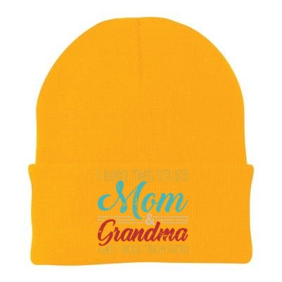 I Have Two Titles Mom And Grandma And I Rock Them Both Gift Knit Cap Winter Beanie