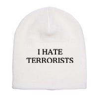 I Hate Terrorists Short Acrylic Beanie