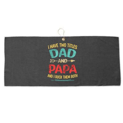 I Have Two Titles Dad And Papa Funny Fathers Day Dad Gift Large Microfiber Waffle Golf Towel