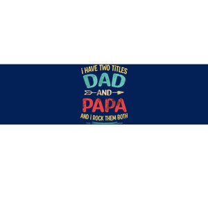 I Have Two Titles Dad And Papa Funny Fathers Day Dad Gift Bumper Sticker