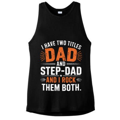 I Have Two Titles Dad And Step-Dad I Rock Them Both Step Ladies PosiCharge Tri-Blend Wicking Tank