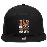 I Have Two Titles Dad And Step-Dad I Rock Them Both Step 7 Panel Mesh Trucker Snapback Hat