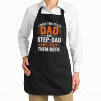 I Have Two Titles Dad And Step-Dad I Rock Them Both Step Apron