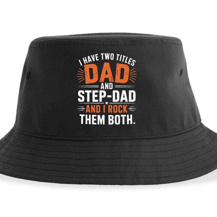 I Have Two Titles Dad And Step-Dad I Rock Them Both Step Sustainable Bucket Hat