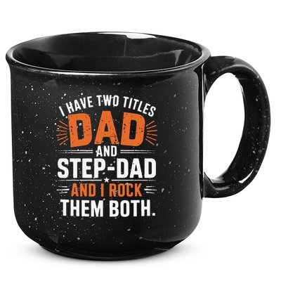 I Have Two Titles Dad And Step-Dad I Rock Them Both Step 15oz Campfire Ceramic Mug