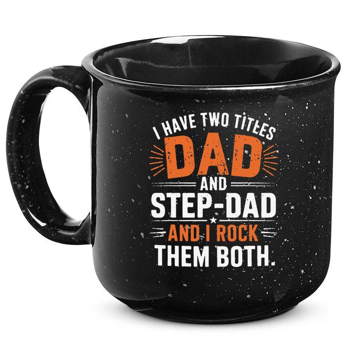 I Have Two Titles Dad And Step-Dad I Rock Them Both Step 15oz Campfire Ceramic Mug
