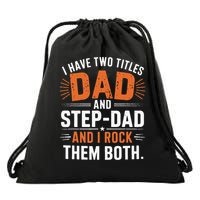 I Have Two Titles Dad And Step-Dad I Rock Them Both Step Drawstring Bag