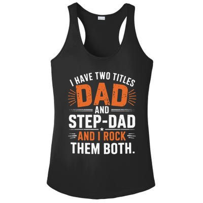 I Have Two Titles Dad And Step-Dad I Rock Them Both Step Ladies PosiCharge Competitor Racerback Tank