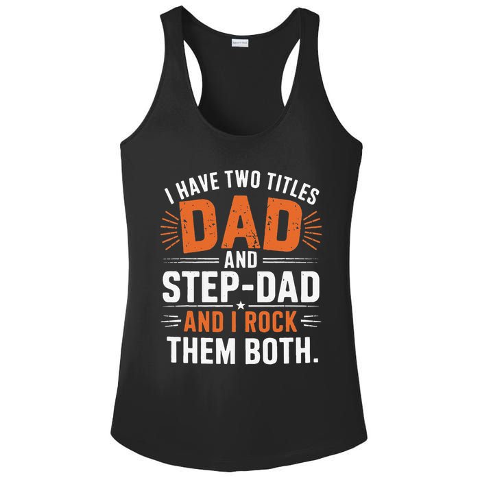 I Have Two Titles Dad And Step-Dad I Rock Them Both Step Ladies PosiCharge Competitor Racerback Tank