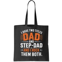 I Have Two Titles Dad And Step-Dad I Rock Them Both Step Bag