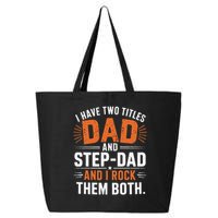 I Have Two Titles Dad And Step-Dad I Rock Them Both Step 25L Jumbo Tote