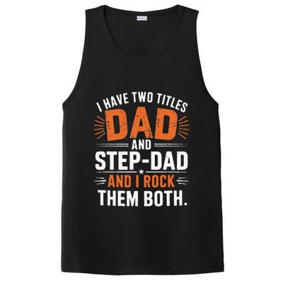 I Have Two Titles Dad And Step-Dad I Rock Them Both Step PosiCharge Competitor Tank