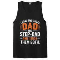 I Have Two Titles Dad And Step-Dad I Rock Them Both Step PosiCharge Competitor Tank