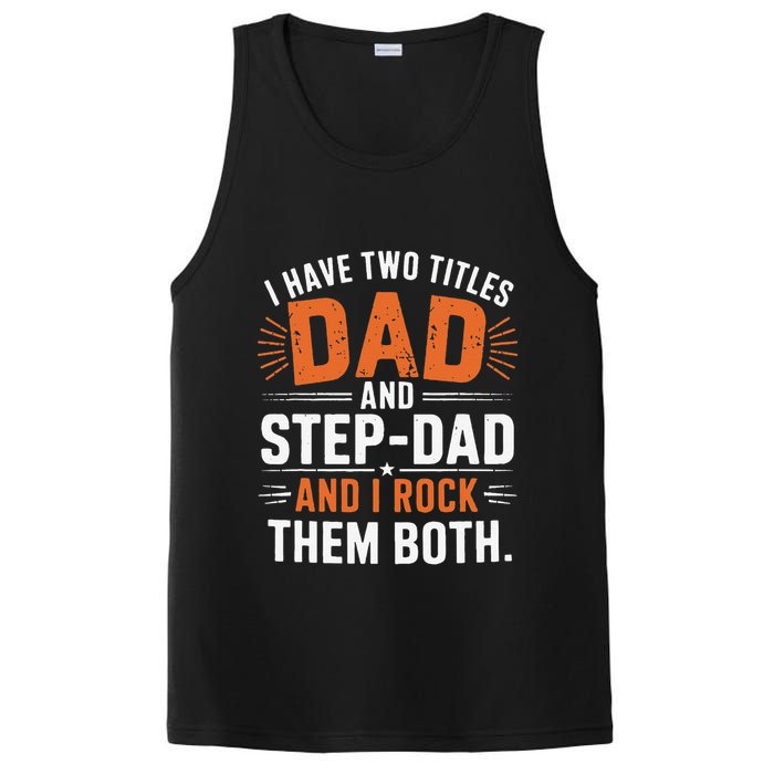 I Have Two Titles Dad And Step-Dad I Rock Them Both Step PosiCharge Competitor Tank