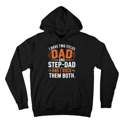 I Have Two Titles Dad And Step-Dad I Rock Them Both Step Tall Hoodie