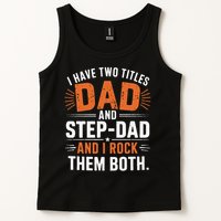 I Have Two Titles Dad And Step-Dad I Rock Them Both Step Tank Top