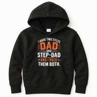 I Have Two Titles Dad And Step-Dad I Rock Them Both Step Kids Hoodie