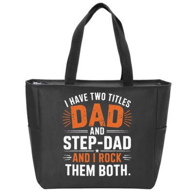 I Have Two Titles Dad And Step-Dad I Rock Them Both Step Zip Tote Bag