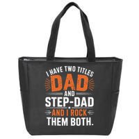 I Have Two Titles Dad And Step-Dad I Rock Them Both Step Zip Tote Bag