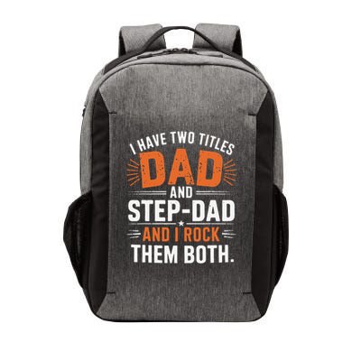 I Have Two Titles Dad And Step-Dad I Rock Them Both Step Vector Backpack