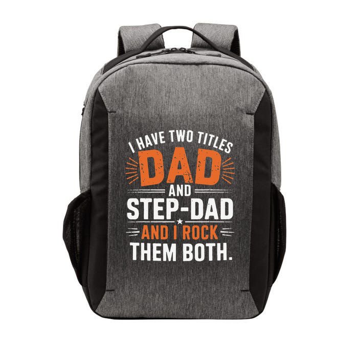 I Have Two Titles Dad And Step-Dad I Rock Them Both Step Vector Backpack