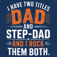 I Have Two Titles Dad And Step-Dad I Rock Them Both Step Infant Baby Jersey Bodysuit