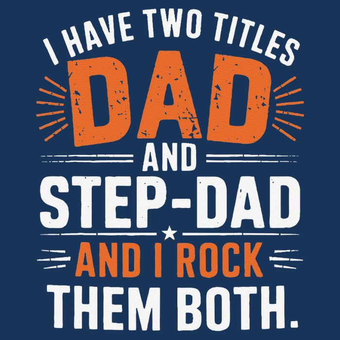 I Have Two Titles Dad And Step-Dad I Rock Them Both Step Infant Baby Jersey Bodysuit