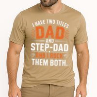 I Have Two Titles Dad And Step-Dad I Rock Them Both Step Performance Shirt