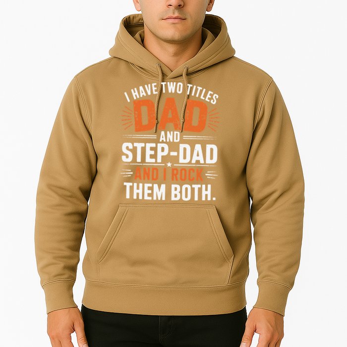 I Have Two Titles Dad And Step-Dad I Rock Them Both Step Hoodie