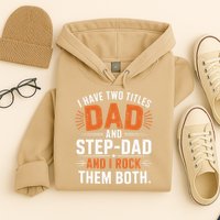 I Have Two Titles Dad And Step-Dad I Rock Them Both Step Hoodie