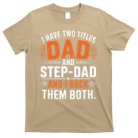 I Have Two Titles Dad And Step-Dad I Rock Them Both Step T-Shirt