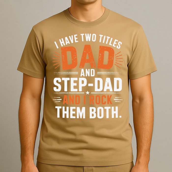 I Have Two Titles Dad And Step-Dad I Rock Them Both Step T-Shirt
